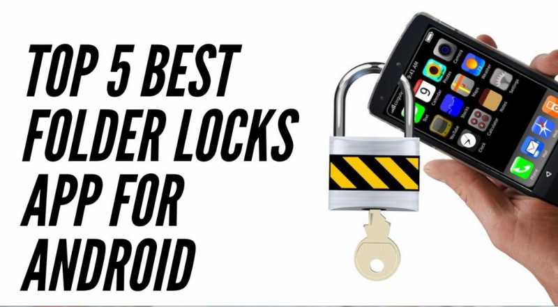Top 5 Best Folder  Locks App For Android To Secure Your Device In 2019