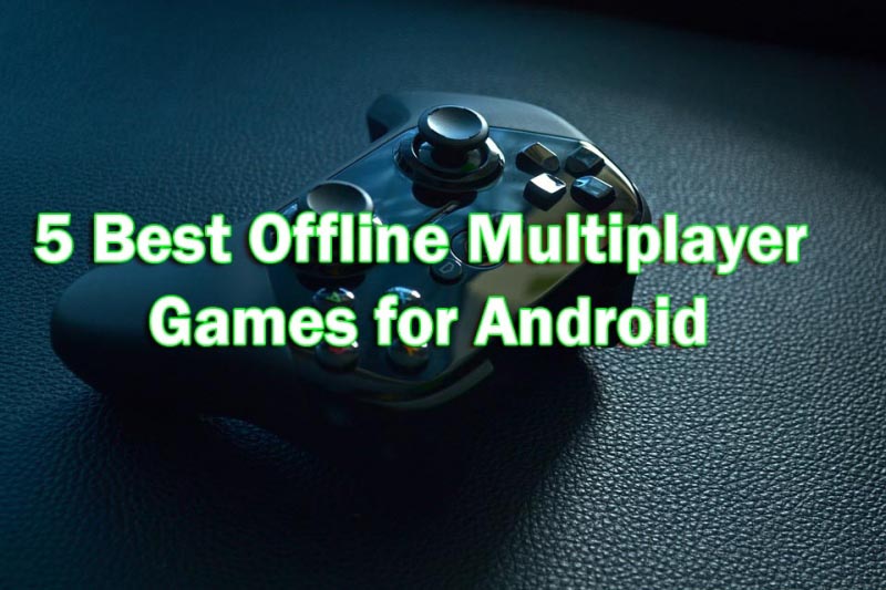 Top 5 Best LAN Multiplayer Games For Android - Techdriod
