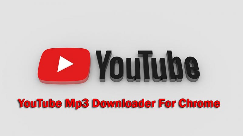 Top 5 Best YouTube Mp3 Downloader Chrome - Techdriod