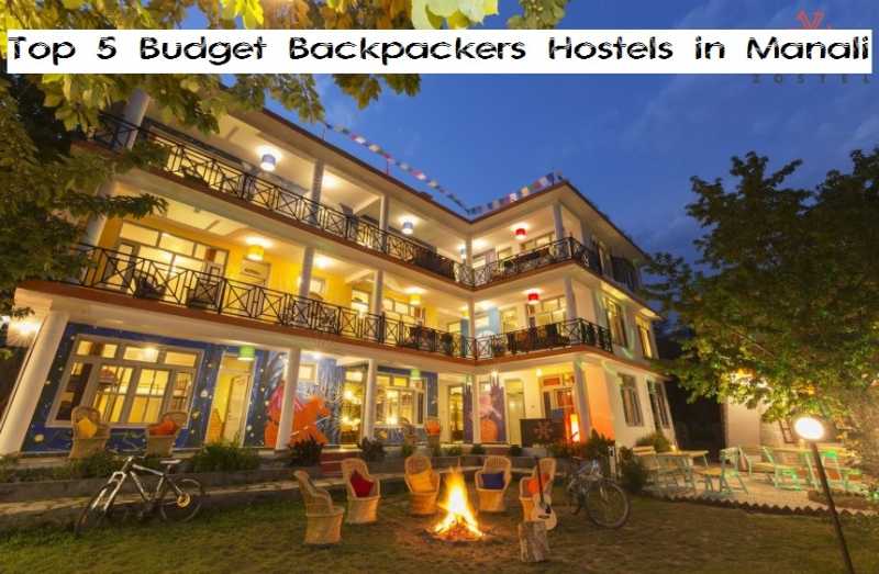 Top 5 Budget Backpackers Hostels In Manali - India Travel Blog