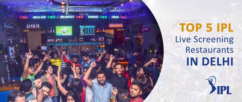 Top 5 IPL Live Screening Restaurants In Dwarka - OOFFRR