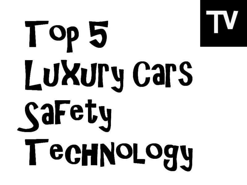 Top 5 Luxury Cars Safety Technology - The | TechVerts