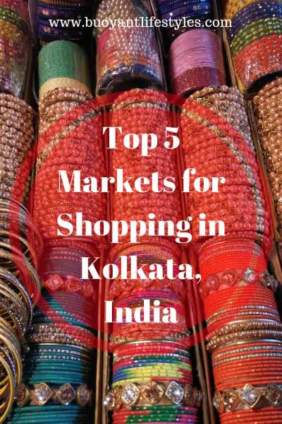 Top 5 Markets For Shopping In Kolkata, India - Buoyant Lifestyles