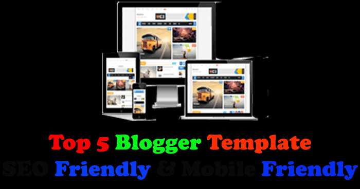 Top 5 Mobile Friendly & SEO Optimized Blogger Templates
