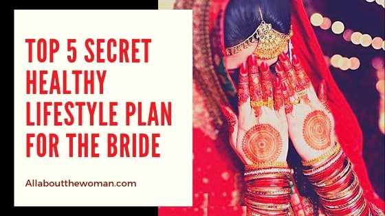 Top 5 Secret Healthy Lifestyle Plan For The Bride - All About The Woman