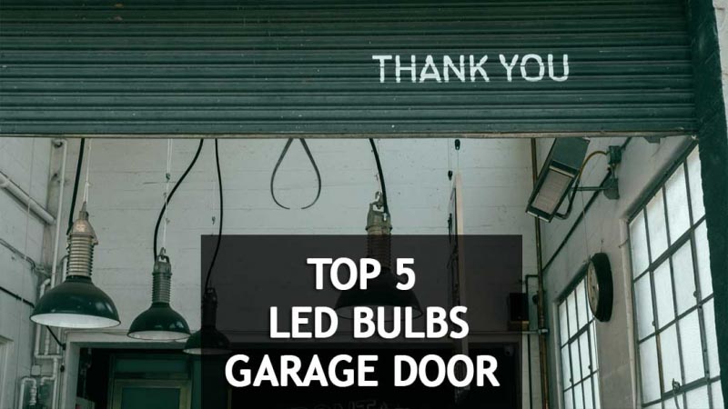 Top 5 Best LED Light Bulbs For Garage Door Opener | Hot Reviews