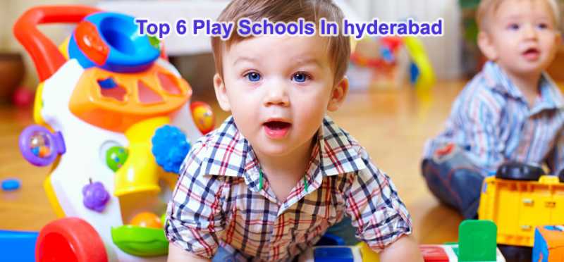 Top 6 Play Schools In Hyderabad - Best Play Schools Near Me - Aoplweb