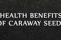 Top 7 Health Benefits of Caraway Seeds