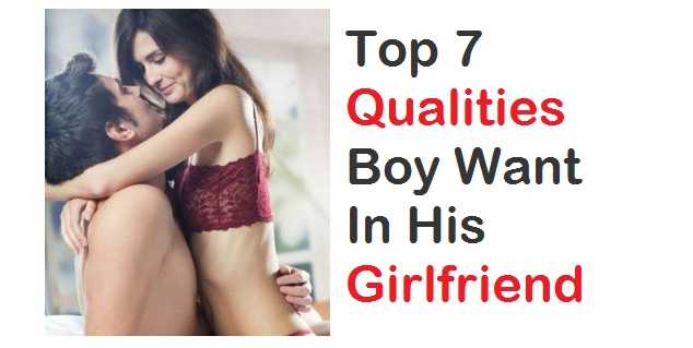 Top 7 Qualities Boy Want In His Girlfriend