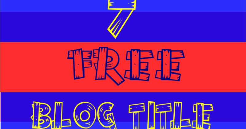 Top 7 Free Blog Title Generator