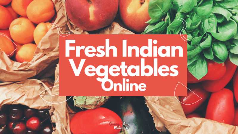 Top 8 Fresh Indian Vegetables Online Germany | Free Guide