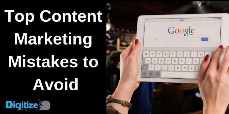 Top Content Marketing Mistakes To Avoid