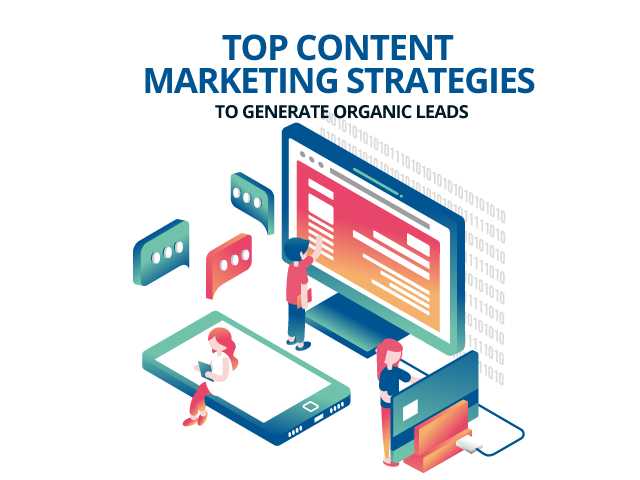 Top Content Marketing Strategies To Generate Organic Leads