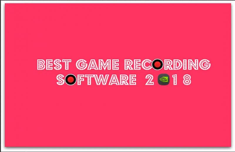 Top Game Recording Software To Capture Brilliant Gameplay - Layerpoint