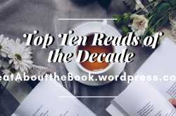 Top Ten Reads of the Decade #TopTenTuesday