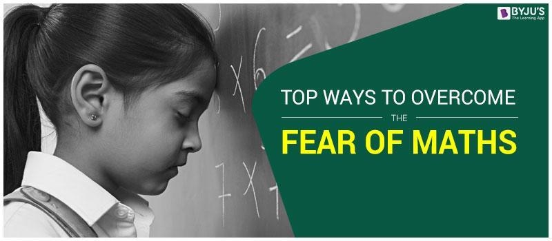 Top Ways To Overcome The Fear Of Maths
