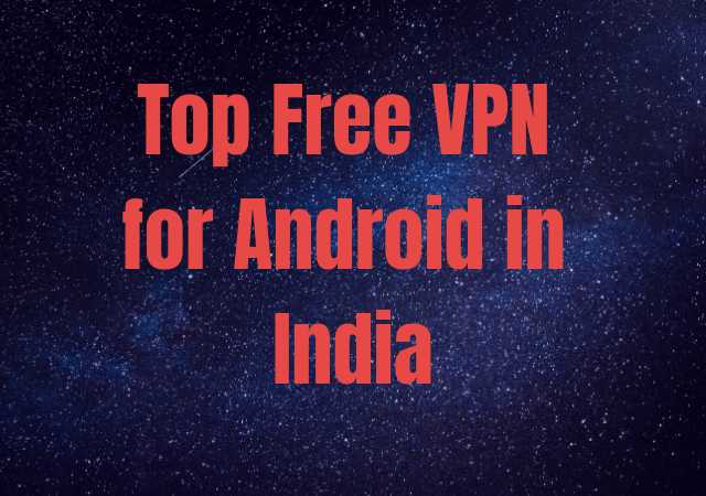 Top Free VPN For Android In India