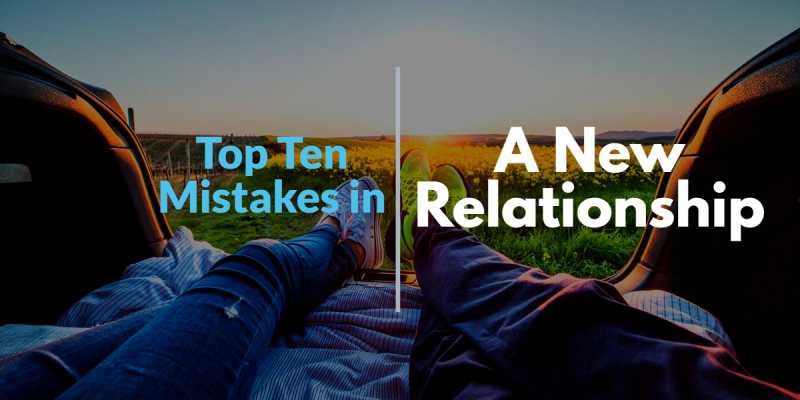 Top Ten Mistakes One Should Avoid In A New Relationship - Essence
