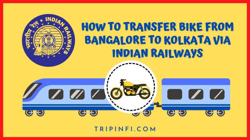 Transfer Bike From Bangalore To Kolkata By Train - Step By Step Guide ( Personal Experience )