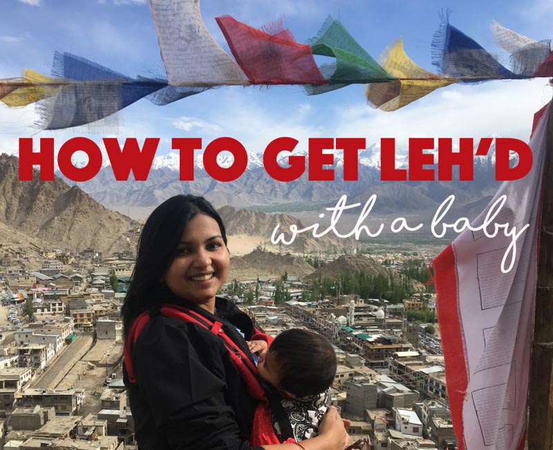 Traveling To Leh Ladakh With A Baby I Infants At High Altitude { Tips }