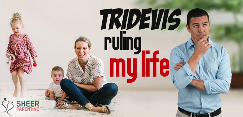 Tridevis Ruling My Life