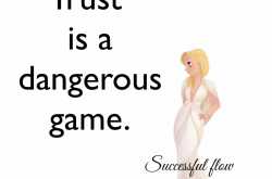 trust, a dangerous game