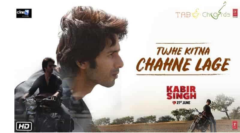 Tujhe Kitna Chahne Lage Song Lyrics - Kabir Singh - Tab And Chord