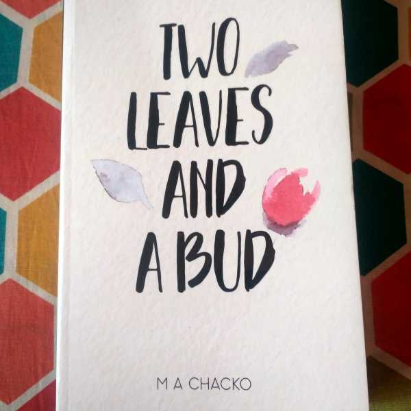 Two Leaves And A Bud By M A Chacko