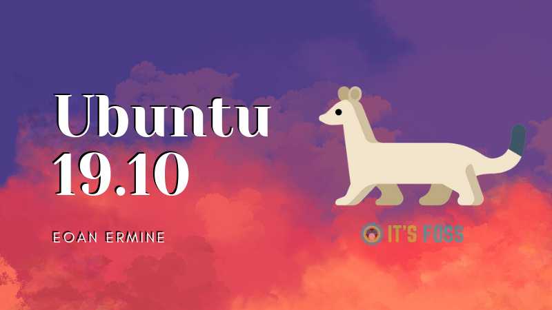 Ubuntu 19.10 Release Schedule And Expected Features