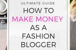 Ultimate Guide On How To Make Money As A Fashion Blogger