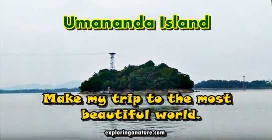 Umananda - Make My Trip To The Most Beautiful World Island