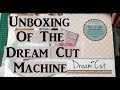 Unboxing And First Impression Of The Dream Cut Machine Andddd A Surprise! 