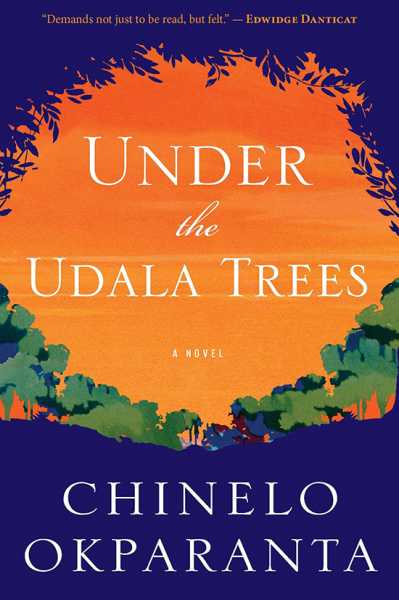 Under The Udala Trees: Chinelo Okparanta