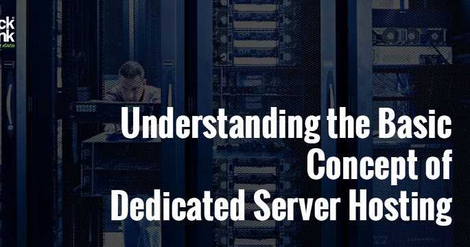 Understanding Dedicated Server Hosting Fundamentals