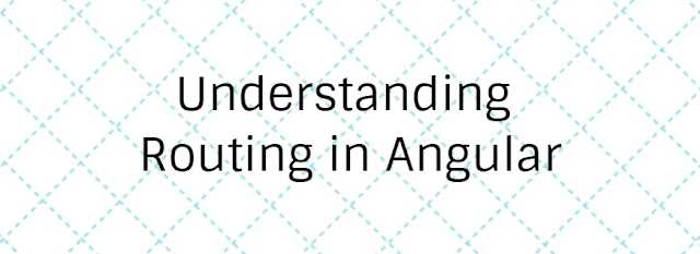 Understanding Routing In Angular
