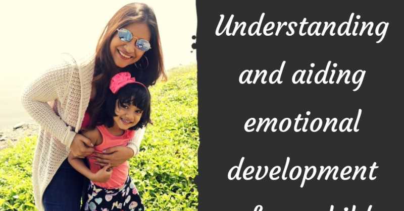 Understanding And Aiding Emotional Development Of My Child