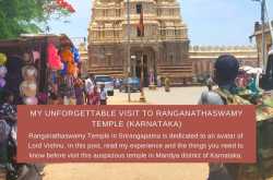 Unforgettable Visit To Ranganathaswamy Temple Srirangapatna (