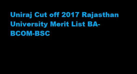 Uniraj Cut Off 2019 Rajasthan University Merit List 1st-2nd-3rd List BA-BCOM-BSC - ExamsLeague