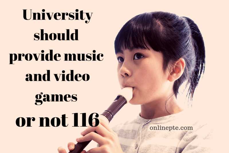 University Should Provide Music And Video Games Or Not 116 - Online PTE