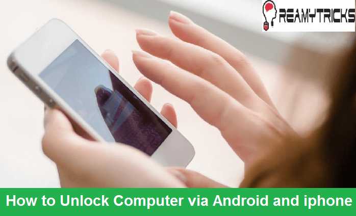 Unlock Computer With Phone - Android & IPhone Users