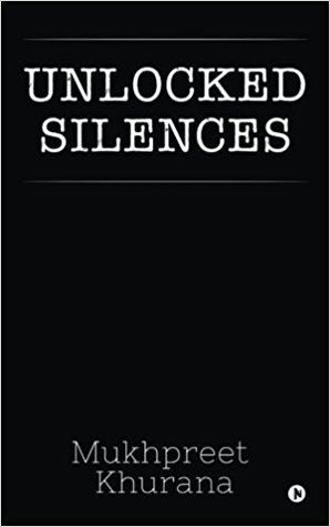 Unlocked Silences By Mukhpreet Khurana (Book Review)
