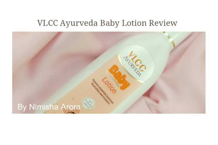 VLCC Ayurveda Baby Lotion Review - NimsStyleFile