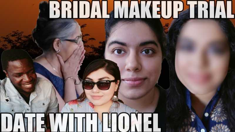 VLOG: Date With Lionel And Bridal Makeup Trial | B H A R T I P U R I |