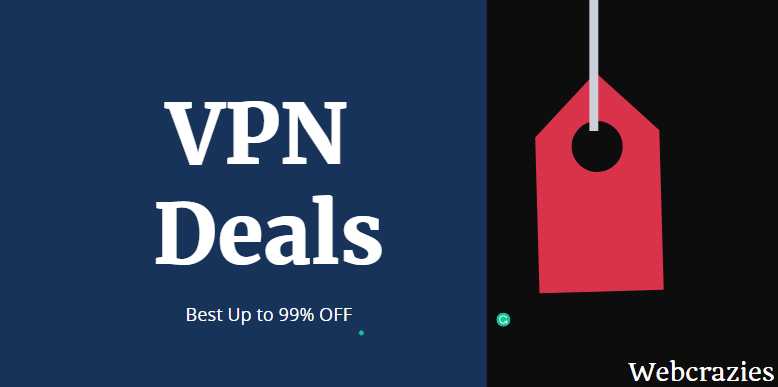 VPN Deals - Best Up To 99% OFF - WebCrazies