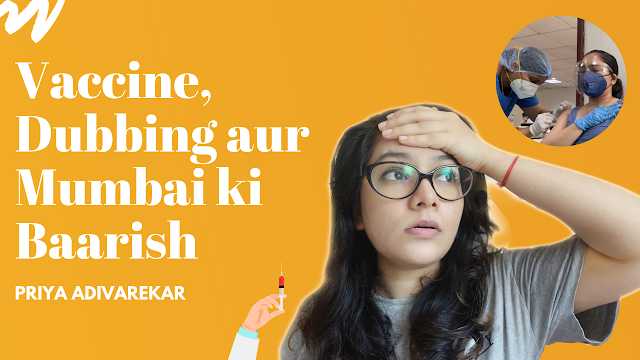 Vaccine, Dubbing Aur Mumbai Ki Baarish | Vlog