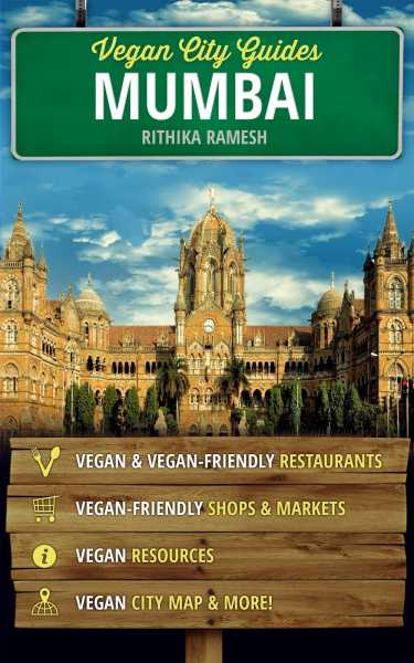 Vegan City Guide For Mumbai Is Out!