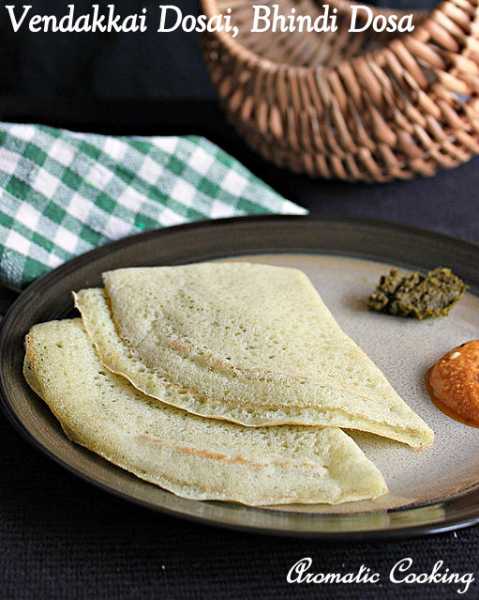 Vendakkai Dosai, Bhindi Dosa, Okra Dosa