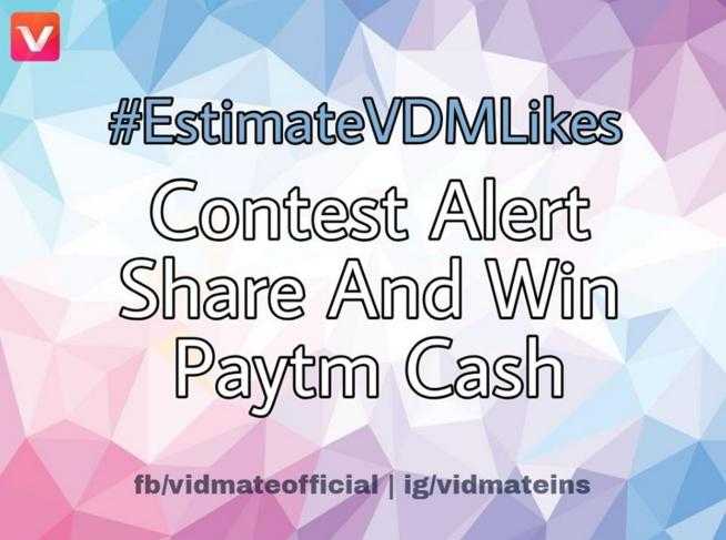 VidMate Estimate VDM Likes Share And Win Contest - Win Rs. 500 Paytm Cash - ContestNews