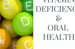 Vitamin Deficiency & Oral Health (April A To Z Blogging Challenge)