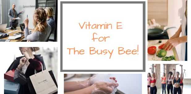 Vitamin E For The Busy Bee! | Health & Fitness Blog Post